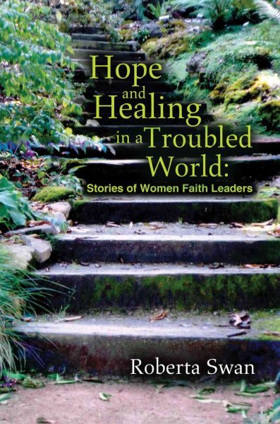 Hope and Healing in a Troubled World: Stories of Women Faith Leaders