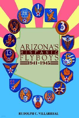 Arizona's Hispanic Flyboys 1941-1945