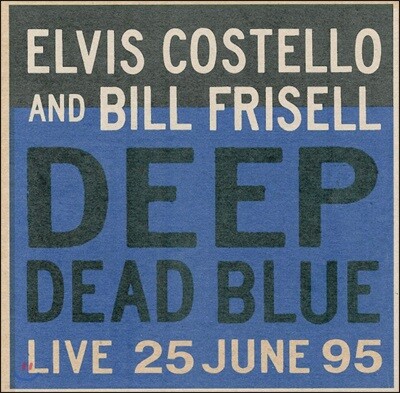 Elvis Costello & Bill Frisell — Deep Dead Blue 앨범 커버