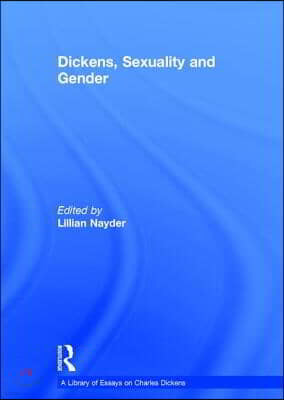 Dickens, Sexuality and Gender