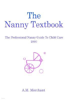 The Nanny Textbook: The Professional Nanny Guide to Child Care 2003