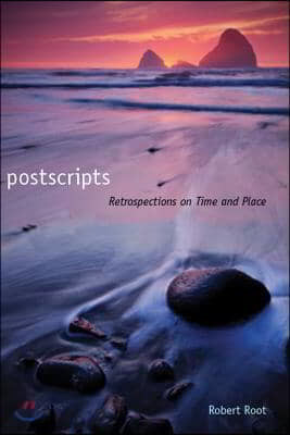 Postscripts: Retrospections on Time and Place