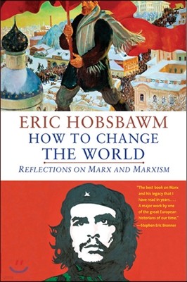 How to Change the World: Reflections on Marx and Marxism