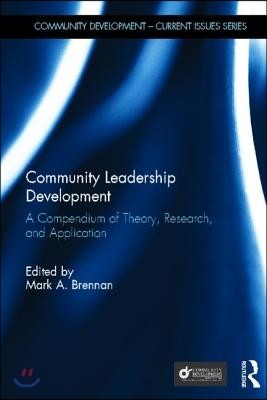 Community Leadership Development: A Compendium of Theory, Research, and Application