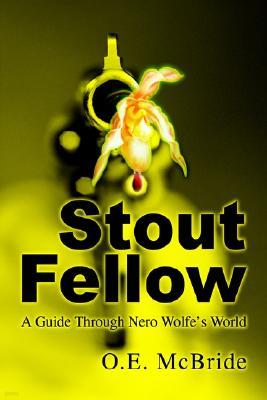 Stout Fellow: A Guide Through Nero Wolfe's World