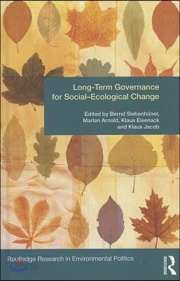 Long-Term Governance for Social-Ecological Change
