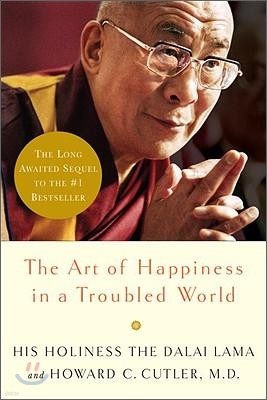 The Art of Happiness in a Troubled World