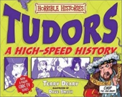 Horrible Histories : Tudors : A High-Speed History
