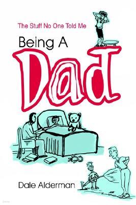 Being a Dad: The Stuff No One Told Me