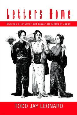 Letters Home: Musings of an American Expatriate Living in Japan