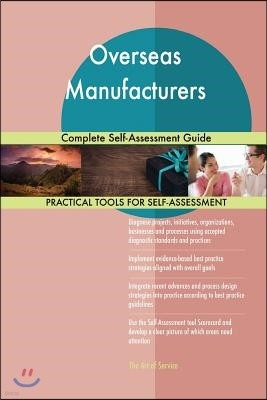 Overseas Manufacturers Complete Self-Assessment Guide