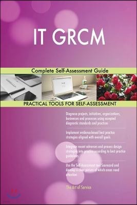 IT GRCM Complete Self-Assessment Guide