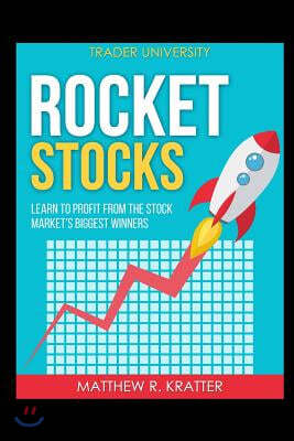 Rocket Stocks: Learn to Profit from the Stock Market's Biggest Winners