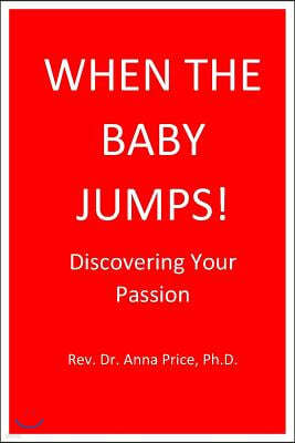 When the Baby Jumps: Discovering Your Passion