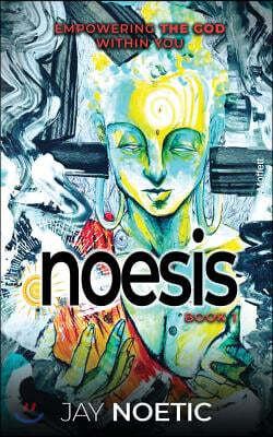 Independently Published Noesis: Empowering the God Within You