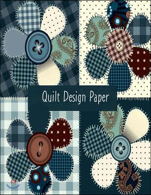 Quilt Design Paper: Designing Paper for Quilting and English Paper Piecing