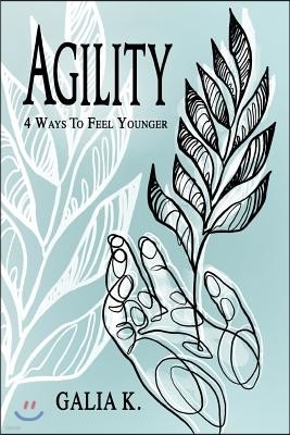 Agility: 4 Ways to Feel Younger