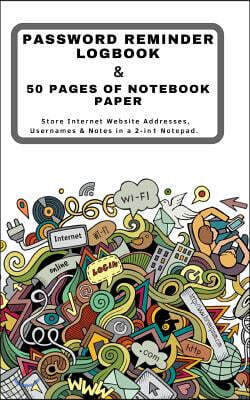 Password Reminder Logbook & 50 Pages of Notebook Paper Store Internet Website Addresses, Usernames & Notes in a 2-In1 Notepad.: Computer Web Sign-In C