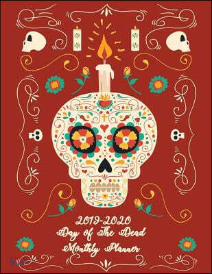 2019-2020 Day of the Dead Monthly Planner: 24 Months Pretty Simple Calendar Planner - Get Organized. Get Focused. Take Action Today and Achieve Your G