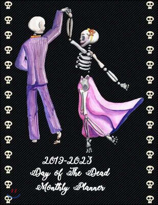 2019-2023 Day of the Dead Monthly Planner: 60 Months Pretty Simple Calendar Planner - Get Organized. Get Focused. Take Action Today and Achieve Your G