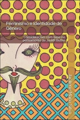 Feminismo e Identidade de Genero: Consideracoes com base no pensamento de Judith Butler