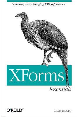 Xforms Essentials: Gathering and Managing XML Information