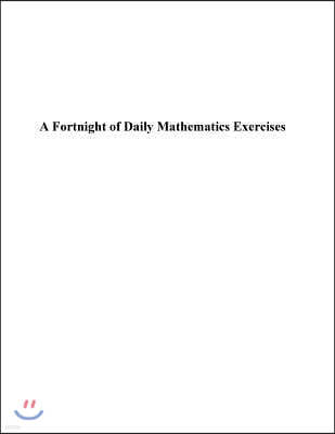 A Fortnight of Daily Mathematics Exercises