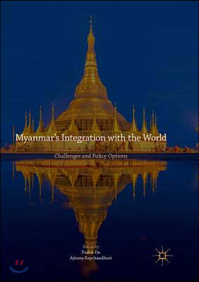 Myanmar's Integration with the World: Challenges and Policy Options