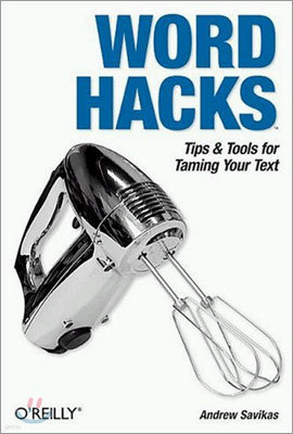 Word Hacks: Tips & Tools for Taming Your Text