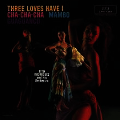 Tito Rodriguez — Three Loves Have I: Cha-Cha-Cha/Mambo/Guaguanco 앨범 커버