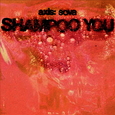 Axis:Sova — Shampoo You 앨범 커버