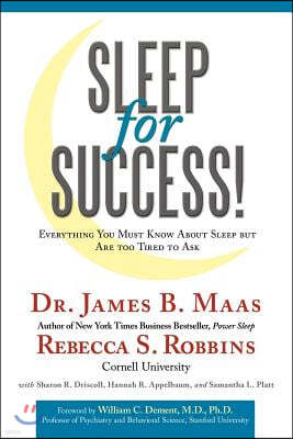 Sleep for Success!: Everything You Must Know about Sleep But Are Too Tired to Ask