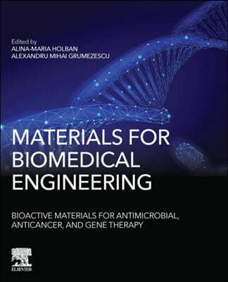 Materials for Biomedical Engineering: Bioactive Materials for Antimicrobial, Anticancer, and Gene Therapy