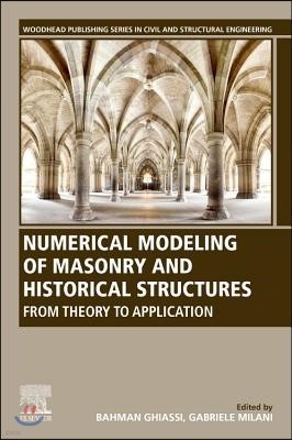 Numerical Modeling of Masonry and Historical Structures: From Theory to Application