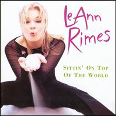 Leann Rimes - Sittin' on Top of the World (CD-R)