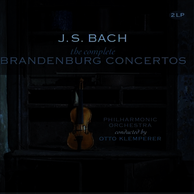 Otto Klemperer — 바흐: 브란덴부르크 협주곡 1번 - 6번 전곡 (Bach: Complete Brandenburg Concertos Nos.1 - 6) - Otto Klemperer 앨범 커버