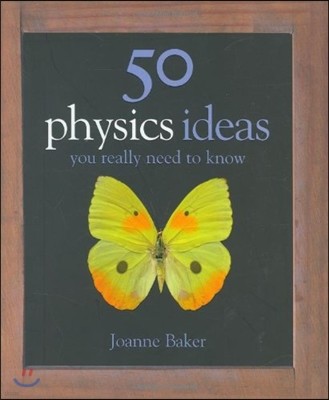 50 Physics Ideas:  You Really Need Know