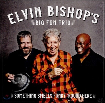 Elvin Bishop ( ) - Something Smells Funky Round Here 