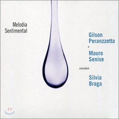 Gilson Peranzzetta, Mauro Senise - Melodia Sentimental