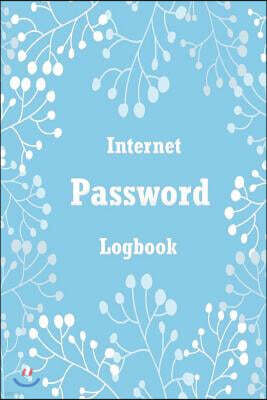 Internet Password Logbook: Internet Password Organizer Logbook Notebook Journal to Save Website Address and Dominant Size 6*9 Inches 120 Pages wi