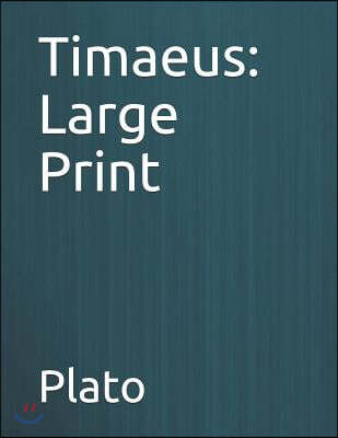 Timaeus: Large Print