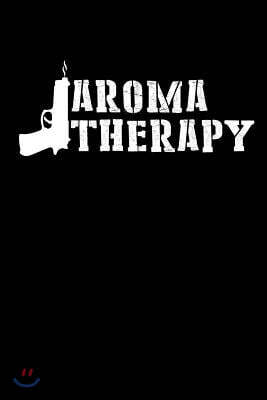 Aroma Therapy: This Is a Blank, Lined Journal That Makes a Perfect Gun Powder Smoke Gift for Men or Women. It's 6x9 with 120 Pages, a