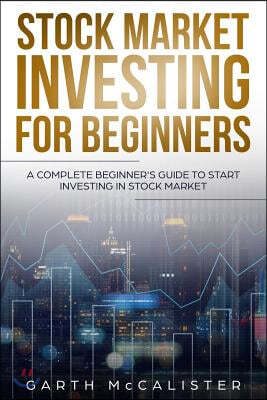 Stock Market Investing for Beginners: A Complete Beginner's Guide to Start Investing in Stock Market