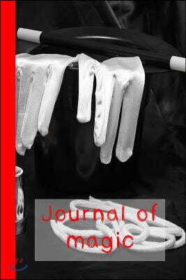 Journal of Magic: The Notebook to Records All Your Secret Magic Tricks in - The Magicians Hat