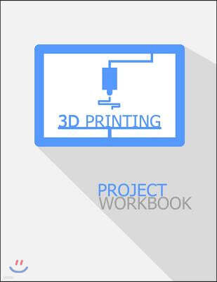 3D Printing Project Workbook: The Ideal Isometric Blank Book for All Your 3-D Printer Projects