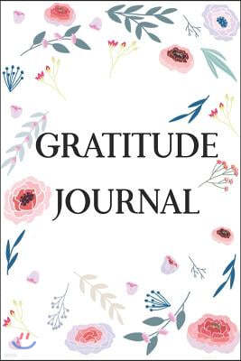 Gratitude Journal: Personalized Gratitude Journal, Happiness Journal, Book for Mindfulness Reflection Thanksgiving, Great Self Care Gift