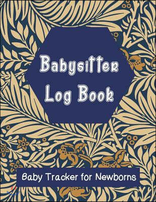 Babysitter Log Book: Baby Tracker for Newborns