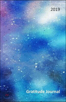 2019 Gratitude Journal: For Men. Each Day, Take 5 Minutes to Write Down the Things You Are Grateful For. It Will Change Your Life. 2019 Dated.