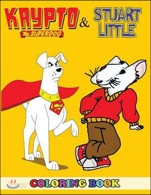 Krypto the Superdog and Stuart Little Coloring Book: 2 in 1 Coloring Book for Kids and Adults, Activity Book, Great Starter Book for Children with Fun