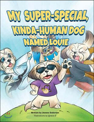 Omnibook Co. My Super-Special, Kinda-Human Dog Named Louie